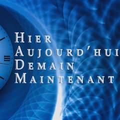 Hier Aujourd’hui Demain Maintenant