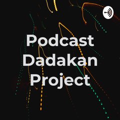 Podcast Dadakan Project