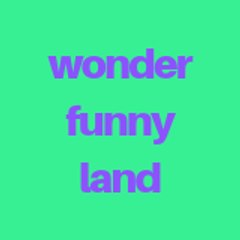 Wonder funny land