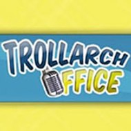 Trollarch Office Reboot