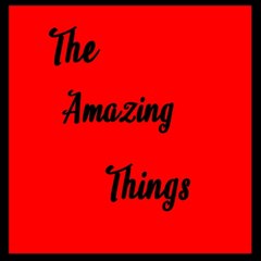 The Amazing Things