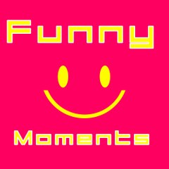 Funny Moments