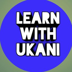 LEARN WITH UKANI