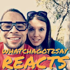 WhatchaGot2Say