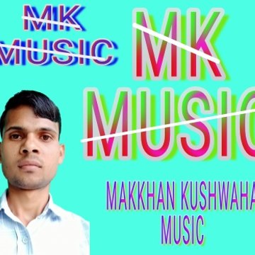 Makkhan kushwaha music
