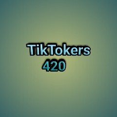 TikTokers 420