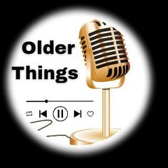 Older Things