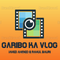 Garibo ka vlog