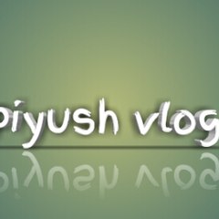 Piyush vlog