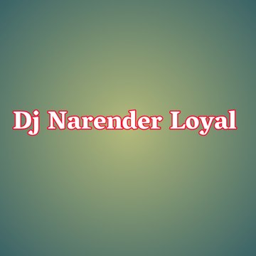 Dj Narender Loyal