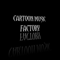 CARTOON MUSIC FACTORY