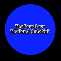 The Boys Love Thailand_Indo Sub