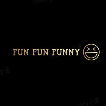 Fun fun funny