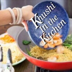 Khushi in the Kitchen
