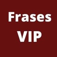 FRASES VIP
