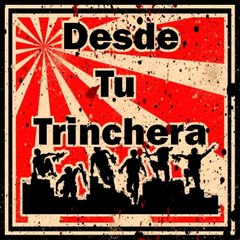 desde tu trinchera