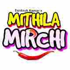 MITHILA MIRCHI