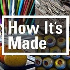 How It's Made