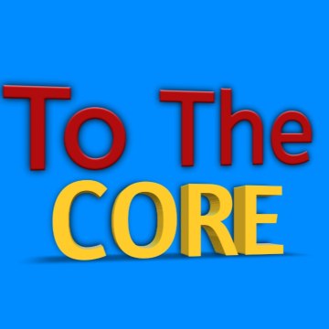 To The Core