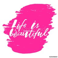 LIFE IS BEAUTIFUL