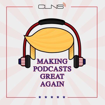 Making Podcasts Great Again