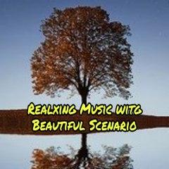 Relaxing Music with Beautiful Scenario