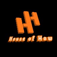 House of How