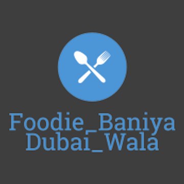 Foodie_Baniya_Dubai_Wala