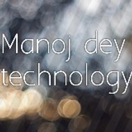 Manoj dey technology