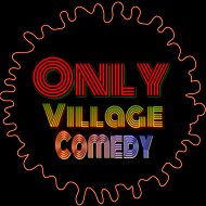 Only Village Comedy