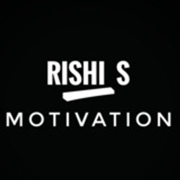 Rishi S Motivation
