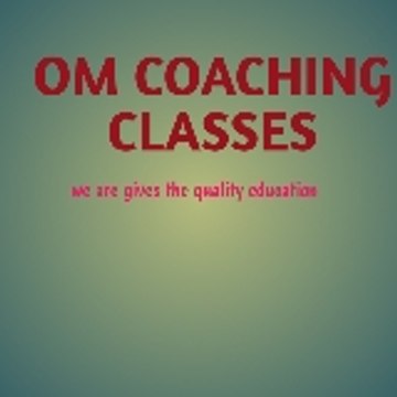 OM COACHING CLASSES FOR MATH