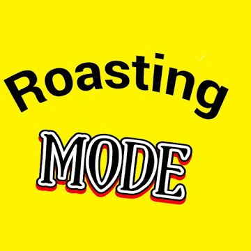 Roasting mode