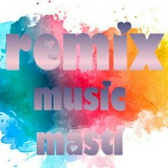 Remix music masti