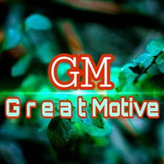 Great m o t i v e