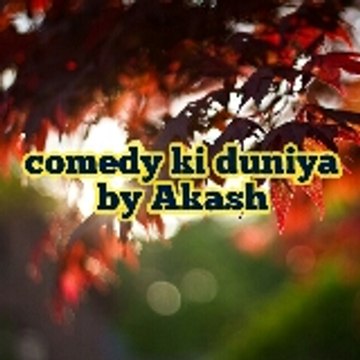 Comedy ki duniya by Akash