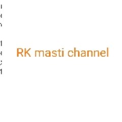 RK masti channel
