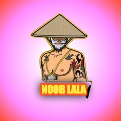 NOOB LALA