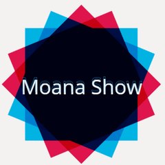 Moana Show