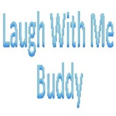 laugh with me buddy