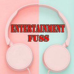 Entertainment fuss