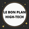 LE BON PLAN HIGH-TECH