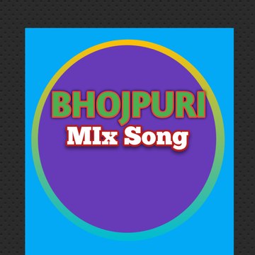 Bhojpuri mix song
