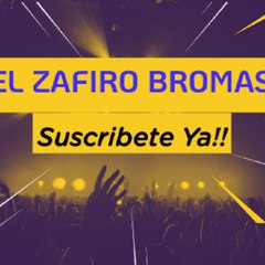 EL ZAFIRO BROMAS