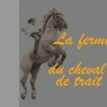 La Ferme du Cheval de Trait
