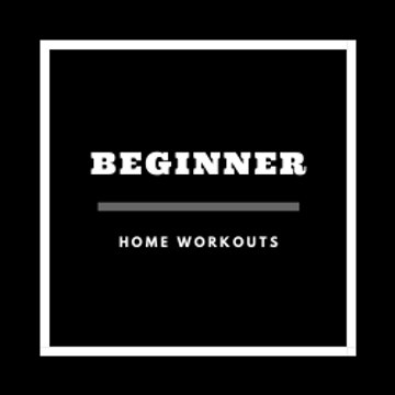 Beginner Home Workouts