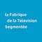 La Fabrique de la Télévision Segmentée