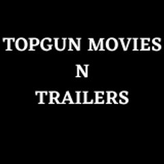 TOPGUN MOVIES N TRAILERS