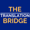 The Translation Brigde