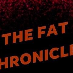 The Fat Chronicles